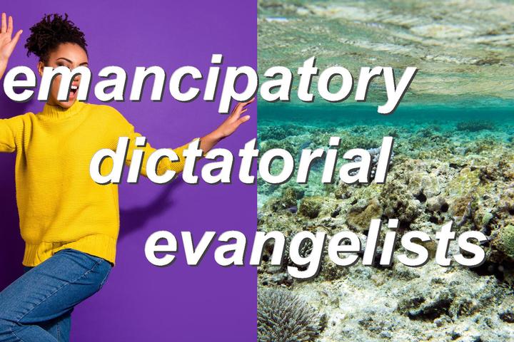 emancipatory dictatorial evangelists