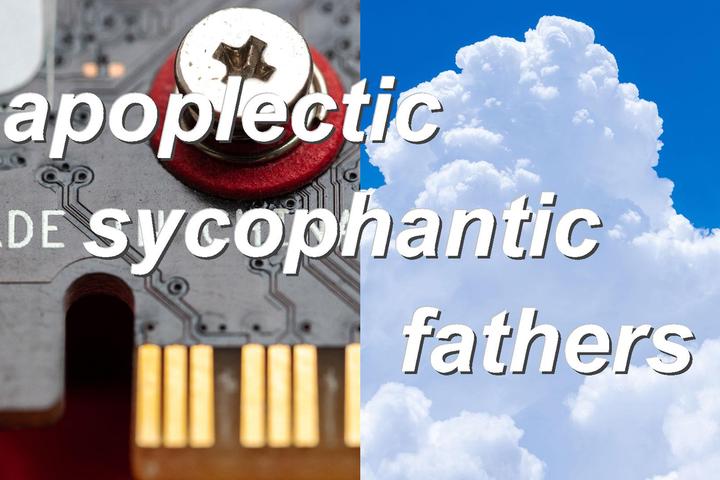 apoplectic sycophantic fathers