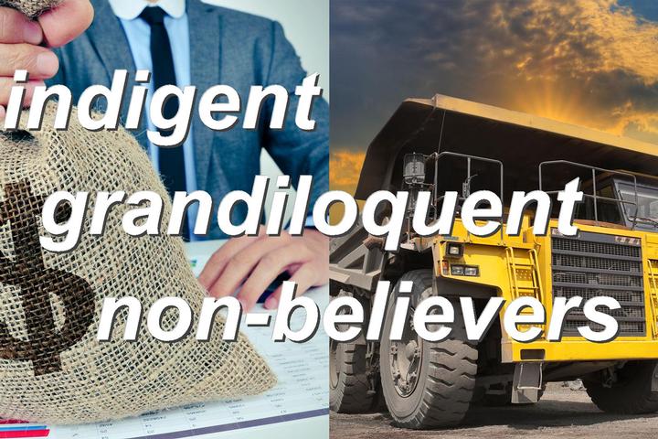 indigent grandiloquent non-believers