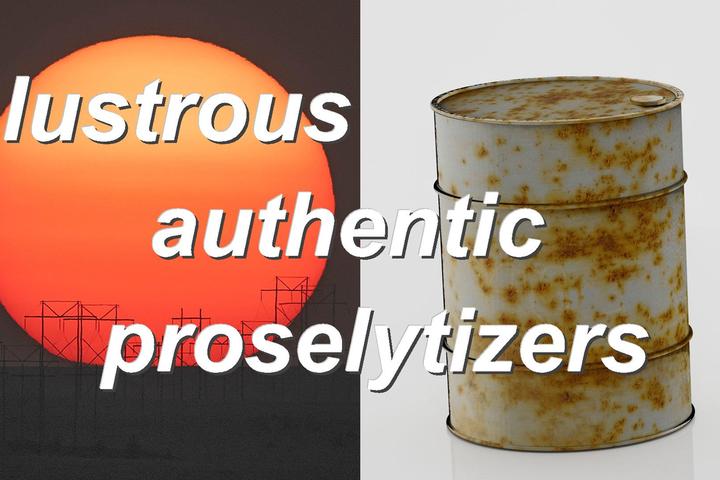 lustrous authentic proselytizers