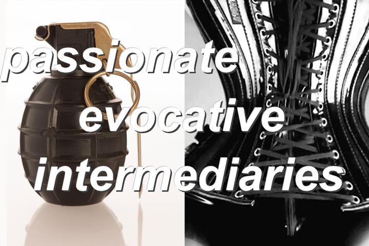 passionate evocative intermediaries