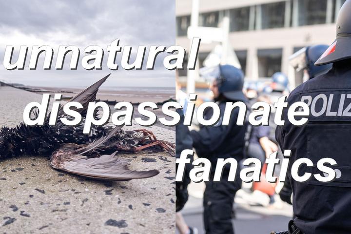 unnatural dispassionate fanatics