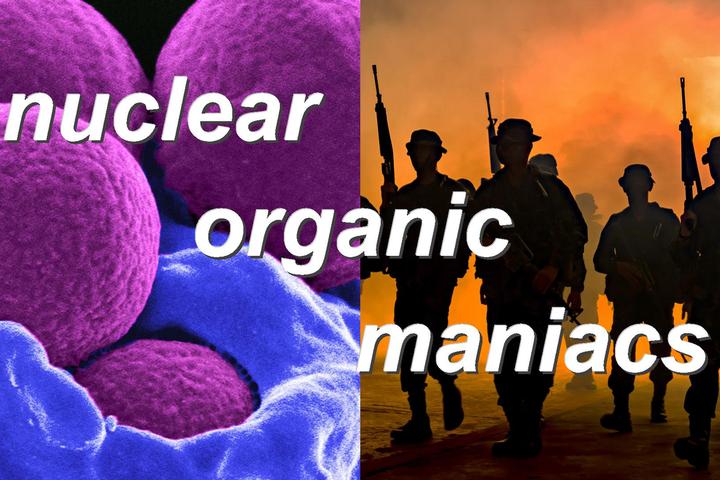 nuclear organic maniacs