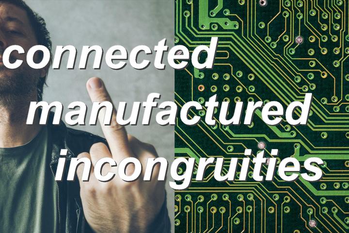 connected manufactured incongruities