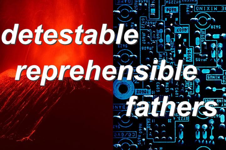 detestable reprehensible fathers