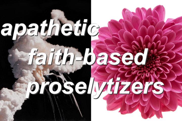 apathetic faith-based proselytizers