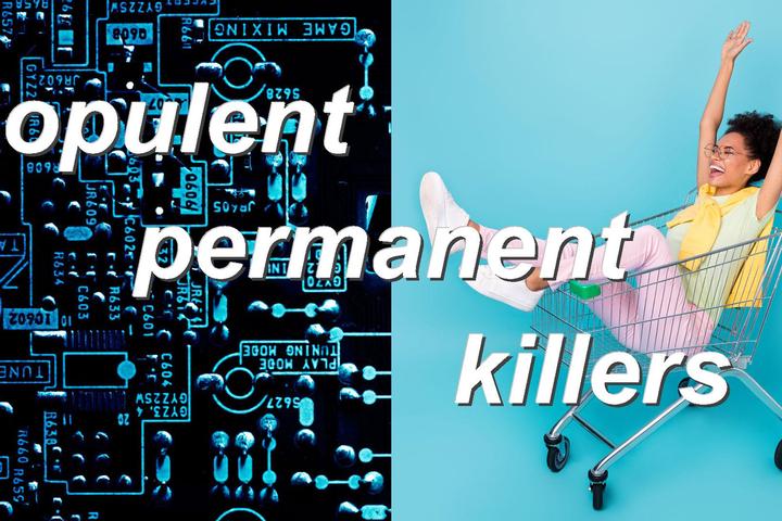 opulent permanent killers