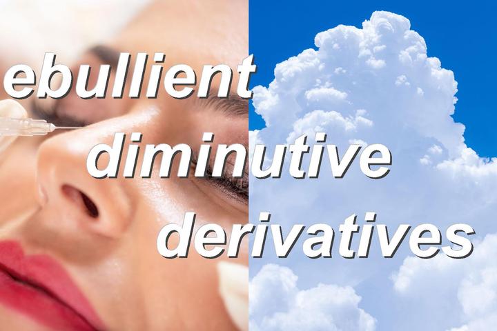 ebullient diminutive derivatives