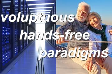 voluptuous,hands-free,paradigms