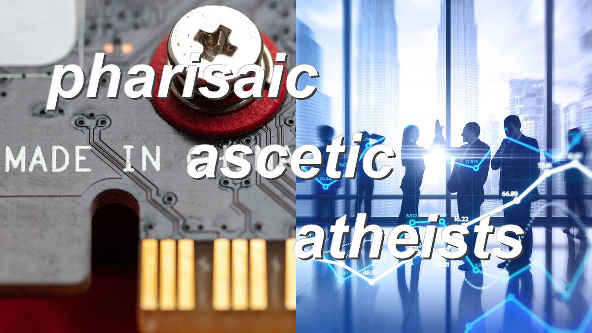 pharisaic ascetic atheists