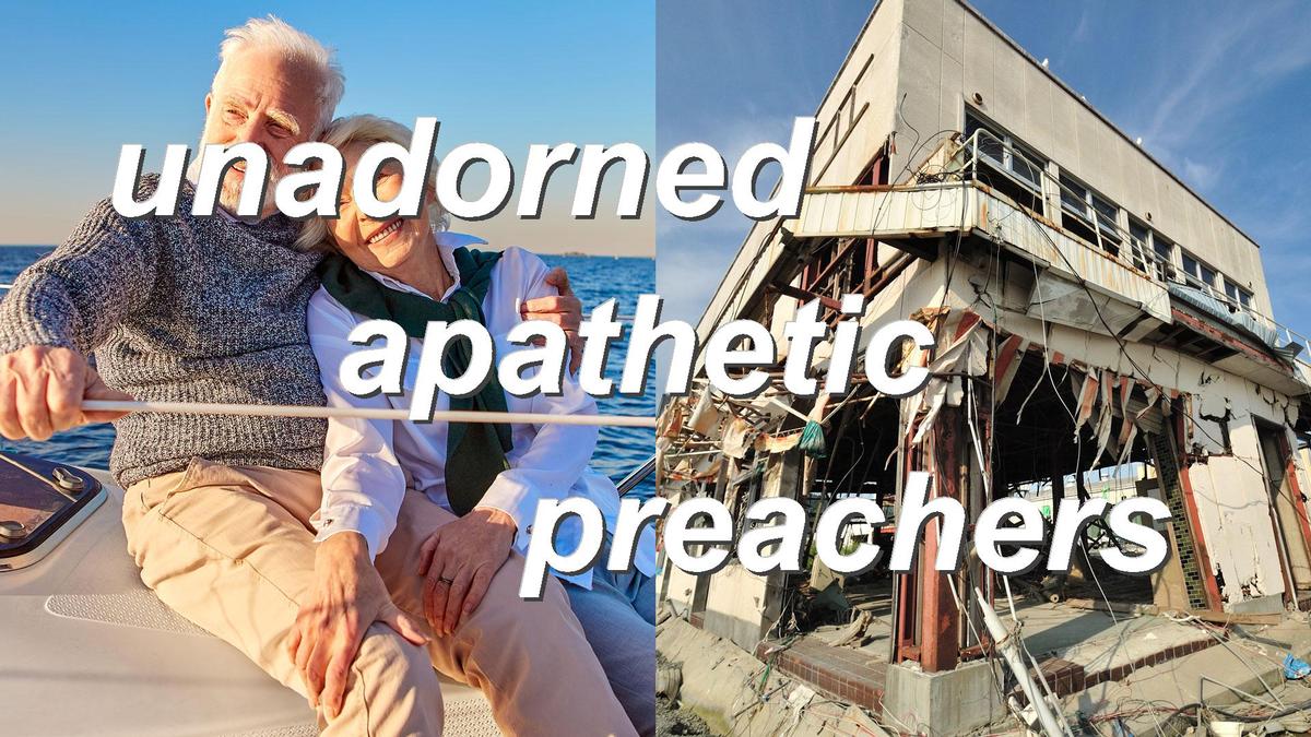 unadorned apathetic preachers