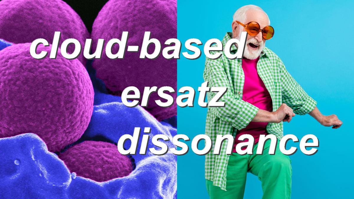 cloud-based ersatz dissonance