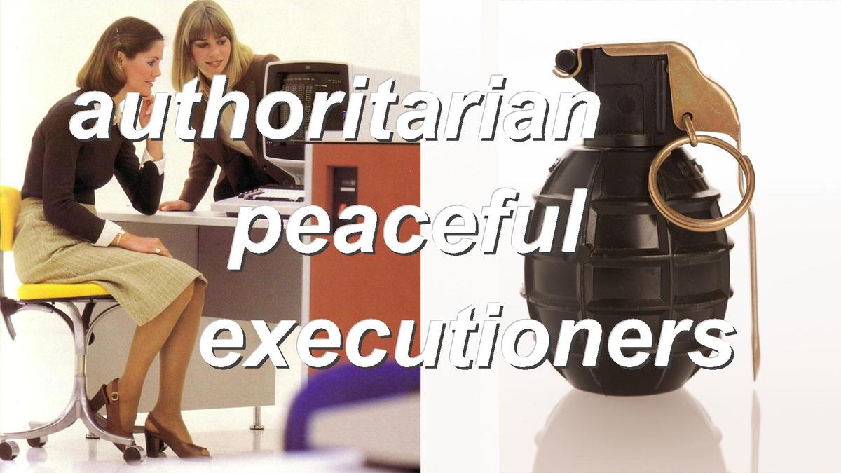 authoritarian peaceful executioners