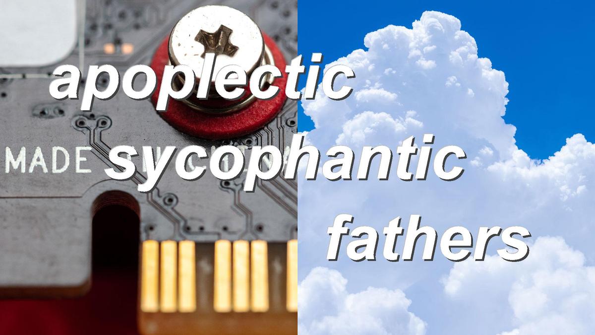 apoplectic sycophantic fathers