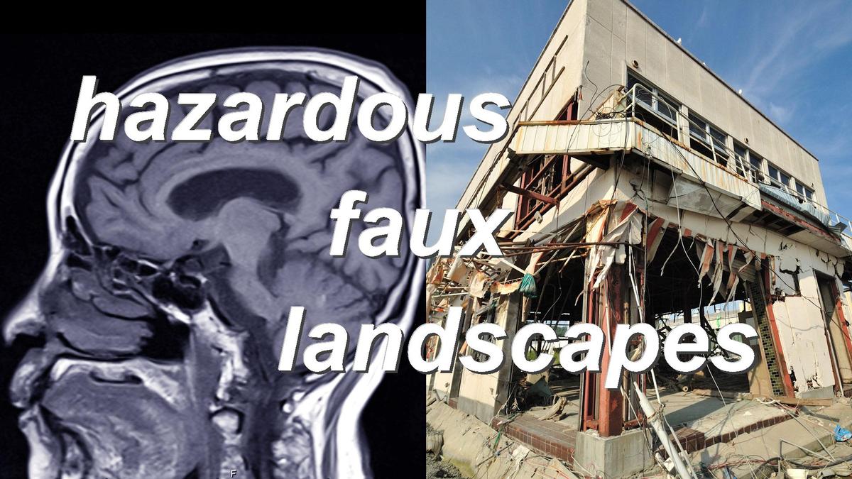 hazardous faux landscapes