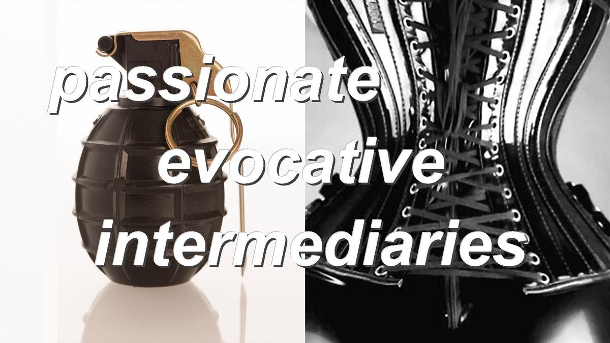 passionate evocative intermediaries