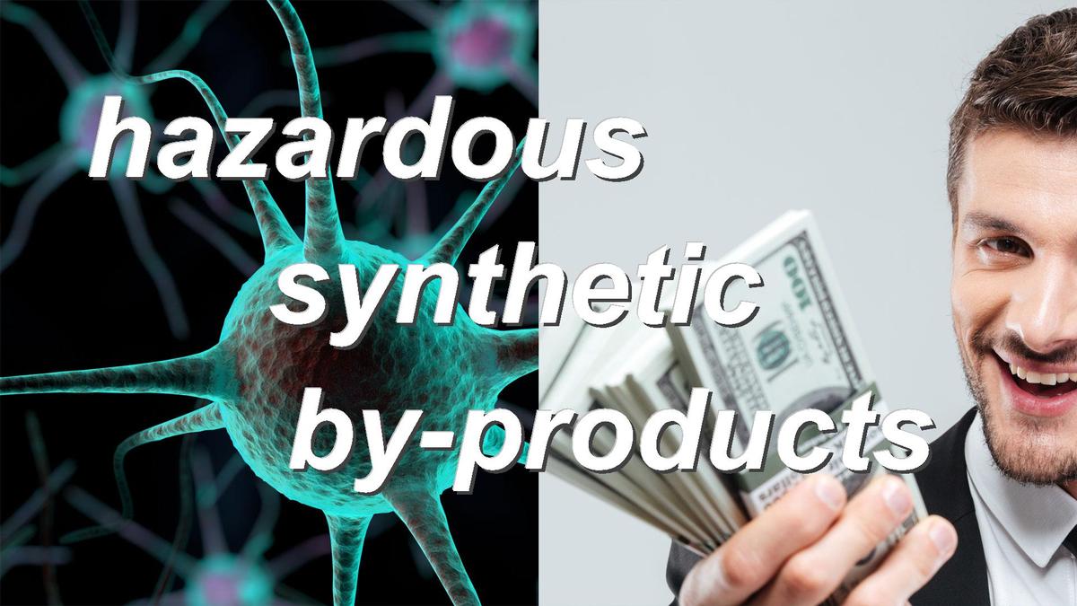 hazardous synthetic by-products