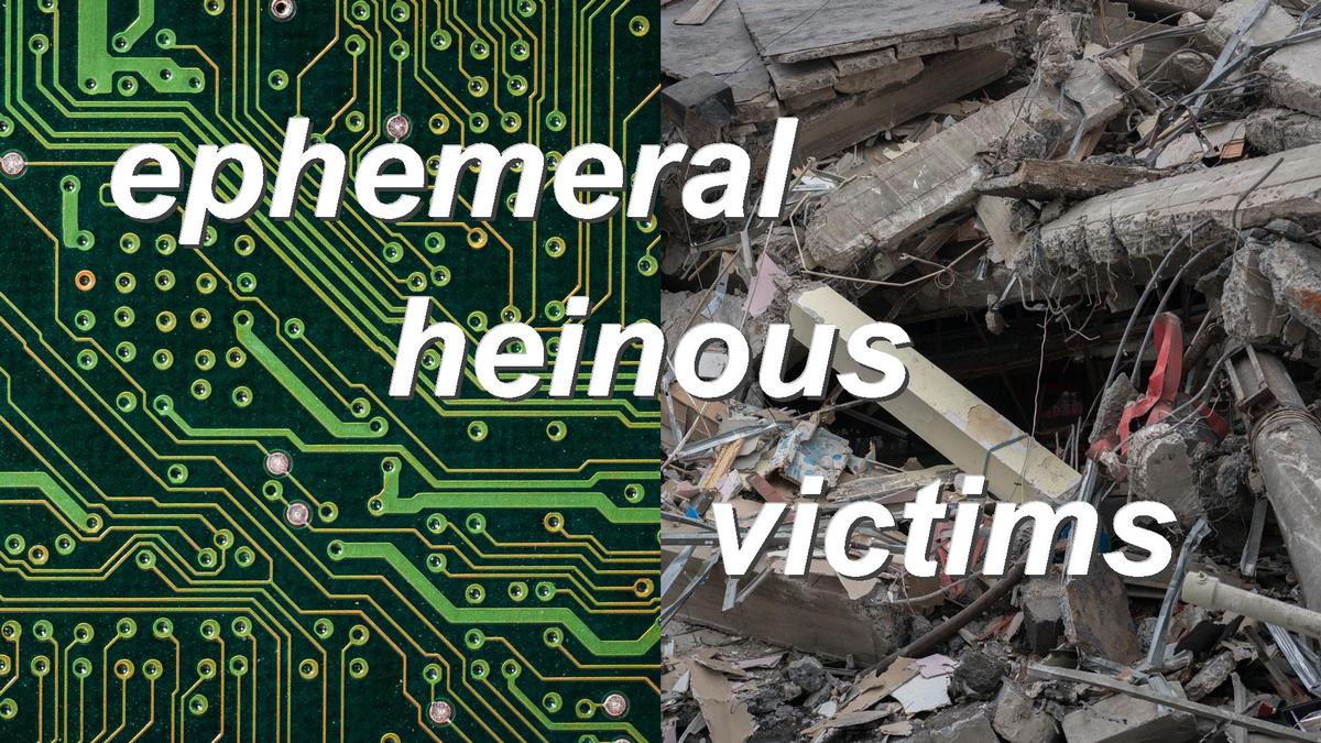 ephemeral heinous victims