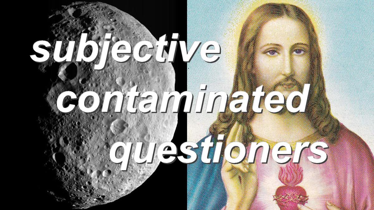 subjective contaminated questioners