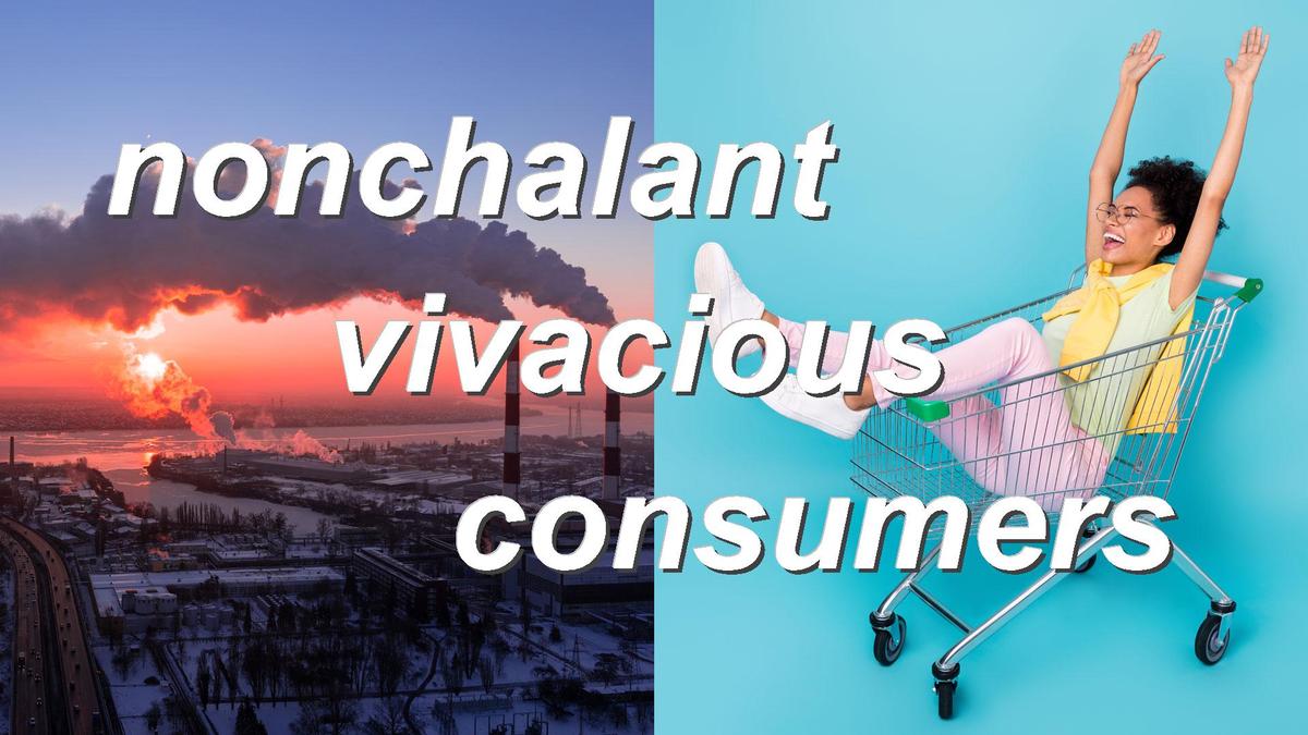 nonchalant vivacious consumers