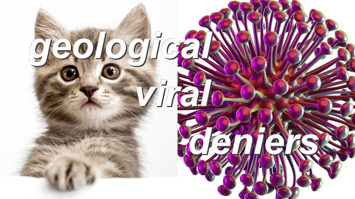 geological viral deniers