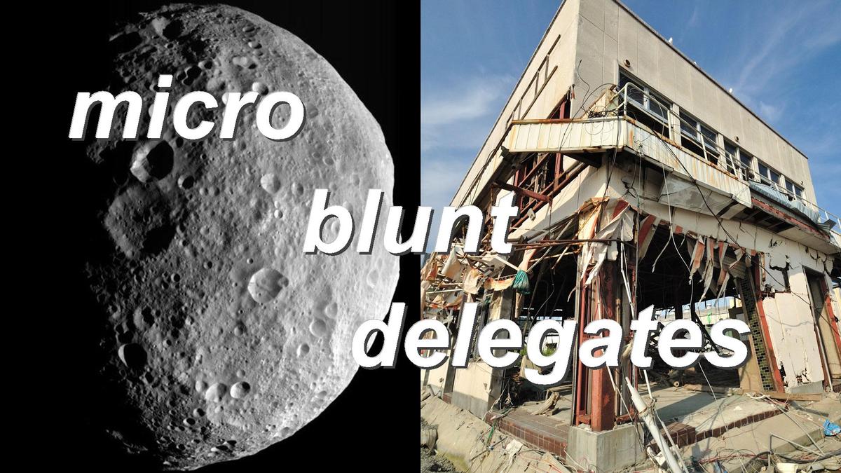 micro blunt delegates