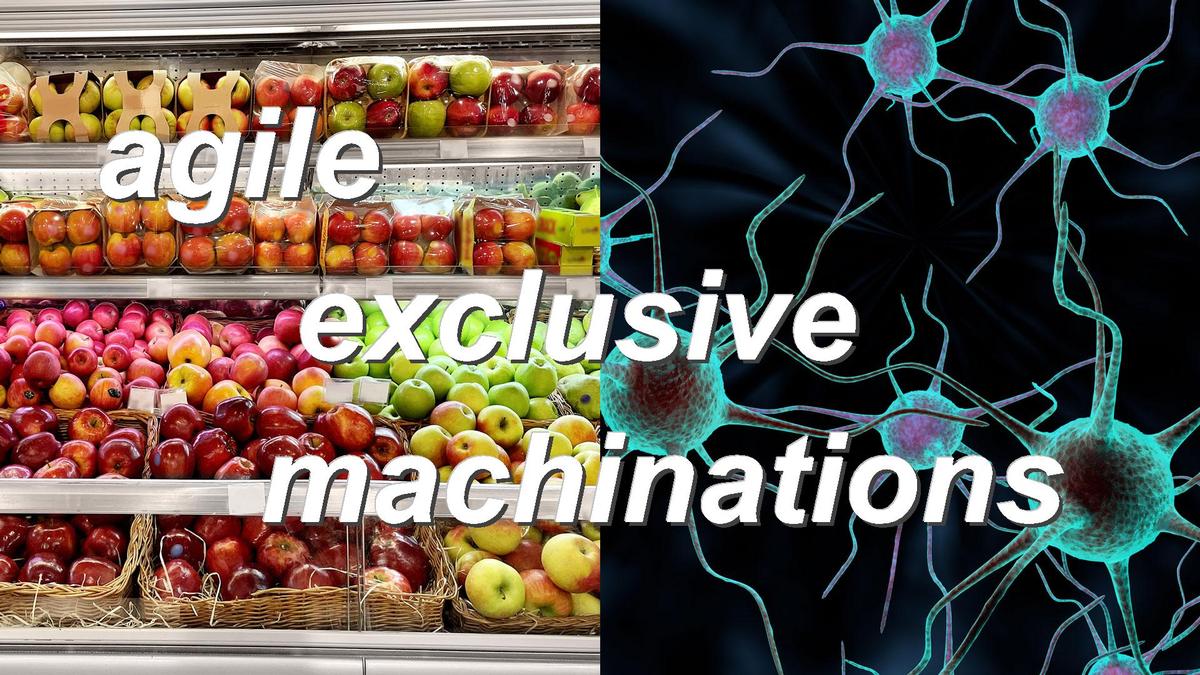 agile exclusive machinations