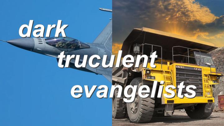 dark truculent evangelists