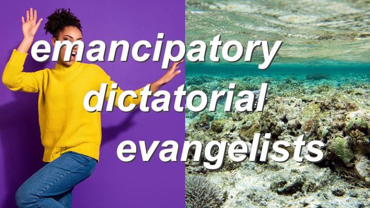 emancipatory dictatorial evangelists