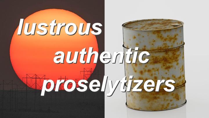 lustrous authentic proselytizers