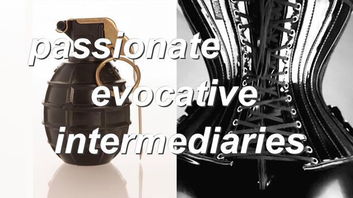 passionate evocative intermediaries