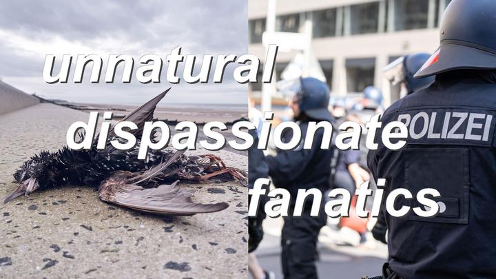 unnatural dispassionate fanatics