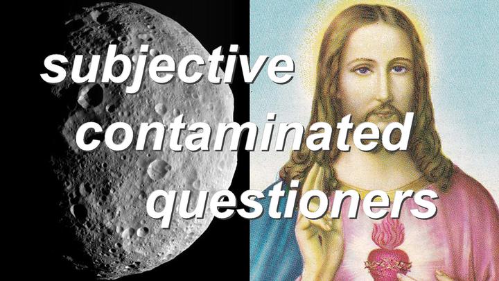 subjective contaminated questioners