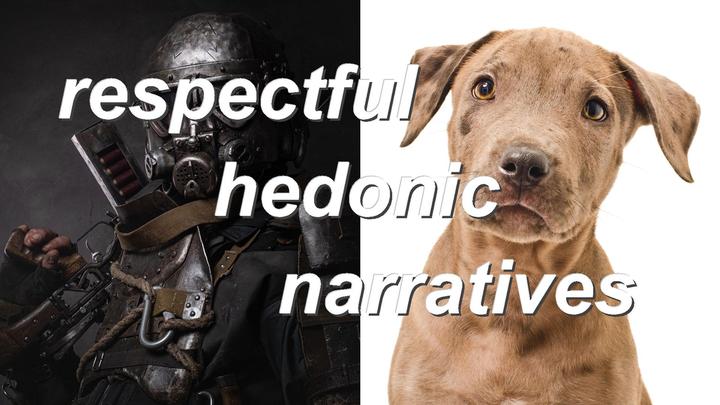 respectful hedonic narratives